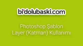 Photoshop Şablon Layer(Katman) Kullanımı - bidolubaski.com