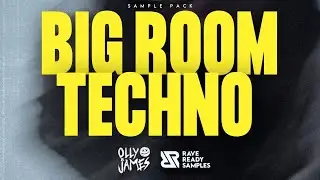 RAVE READY SAMPLES: OLLY JAMES BIG ROOM TECHNO PRODUCER PACK (SAMPLE PACK)