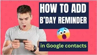 How to Add Birthday Reminders in Google Contacts on Android