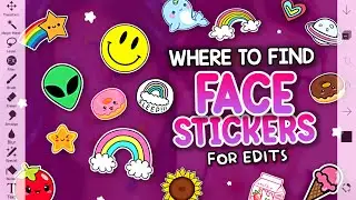 Where to Find/Download Face Stickers for Edits! (Tutorial 30)