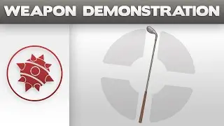 Weapon Demonstration: Nessie's Nine Iron