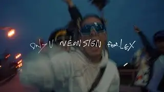 Only U - NEON SIGN (feat. LEX) (Official Music Vlog)