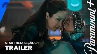 Star Trek: Seção 31 | Trailer Oficial | Paramount Plus Brasil