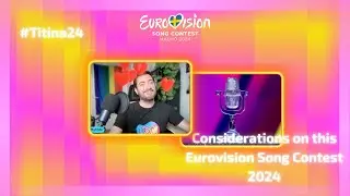 Eurovision 2024 - Reaction and considerations to this year's edition