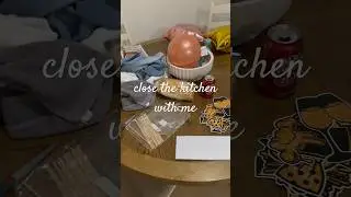 Let’s Close The Kitchen ✨ 