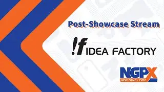 Idea Factory International - NGPX Post-Showcase Stream (03.31.2022)