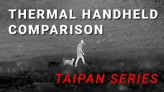 Taipan Thermal Handheld Series Comparisons