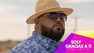 Soly - Gracias a Ti (Video Oficial)