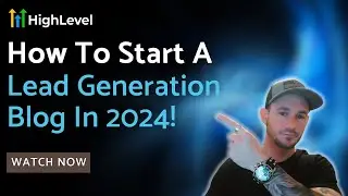 How To Start A Lead Generation Blog Using The GoHighLevel Blog Feature