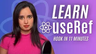 useRef React Hook Explained in 11 Minutes: Learn React Hooks with Code Examples
