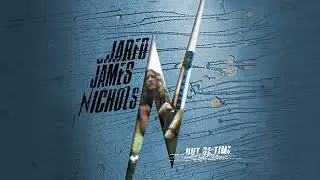 Jared James Nichols - Out Of Time (Audio)