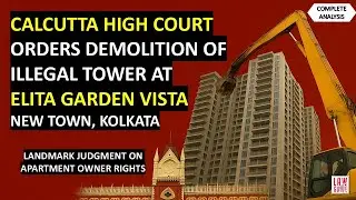 Calcutta High Court orders for demolition of Illegal Tower at Elita Garden Vista, New Town, Kolkata