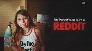 The Disturbing Side of Reddit [11]