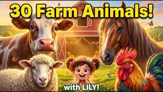 Lily Visits THE FARM! 🐄🐔🐴 | 30 Animals & Sounds | Cow Horse Sheep Chicken for Toddlers & Kids