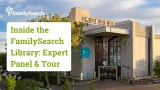 Inside the FamilySearch Library: Expert Panel & Tour