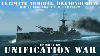Unification War - Episode 62 - DIP v2 Legendary US Campaign