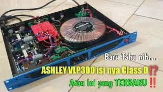 ASHLEY VLP300 isi nya Class D⁉️ Atau ini yg Terbaru...⁉️