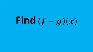 How to Perform Operations on Functions (Subtraction).  Algebra of Composite Functions (MATH 1010)