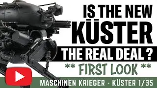 FIRST LOOK - KUSTER in 1/35 - Maschinen Krieger, Ma.K, SF3D. Full kit review and test build