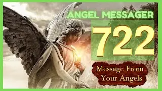 🎯Angel Number 722 Meaning❤️connect with your angels and guides