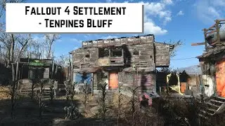 Fallout 4 Settlement - Tenpines Bluff