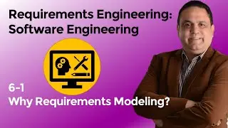 6-1 Why Requirements Modeling?