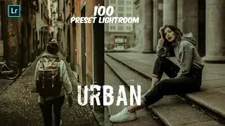 100  URBAN Lightroom Preset  | Free lightroom preset terbaru 2021