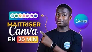 Maitriser Canva en 20 Min | Comment utiliser CANVA pour débutants
