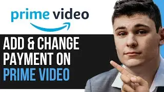HOW TO ADD CHANGE PAYMENT METHOD ON PRIME VIDEO 2024! (FULL GUIDE)