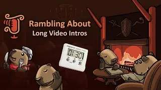 Rambling about Long Video Intros (2022-10-15)