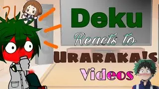 💚🧸🌸 Deku Reacts To Uraraka’s Videos 🌸🧸💚 // 💓🌺 Izuocha 🌺💓 //