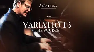 VARIATIO 13, THE SOURCE – “ALÉATIONS“ Aria and 15 Variations