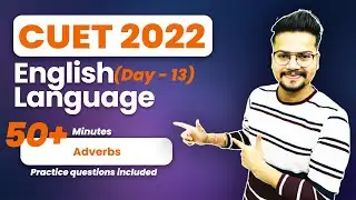 Day 13: Adverbs | English Language | CUET 2022 Free course