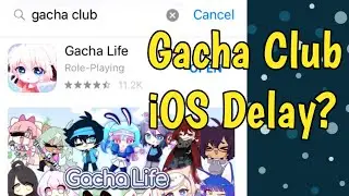 Gacha Club iOS Release Delay?