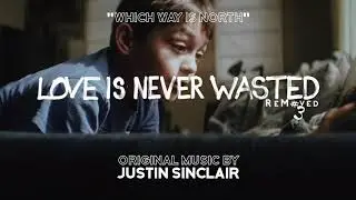 3. "Which Way Is North" - ReMoved#3 - Original Music By JUSTIN SINCLAIR