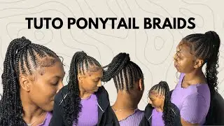 Tuto Ponytail Braids | Rapide et facile