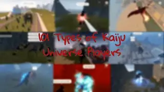 101 Types Of Kaiju Universe Players || ROBLOX