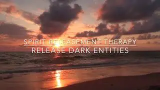 Release Dark Force Entities DFEs - Spirit Releasement | 3 of 4