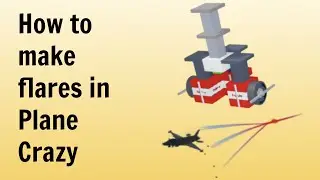 How to make flares in Plane Crazy