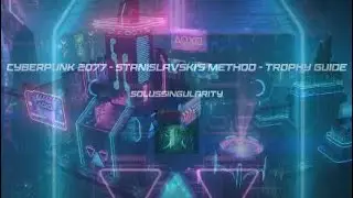 Cyberpunk 2077 Stanislavski's Method Trophy Guide