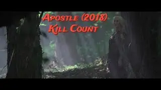 Apostle (2018) - Kill Count | Death Count | Carnage Count