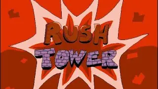 Rush Tower War² Demo (перед уходом в временный отпуск)