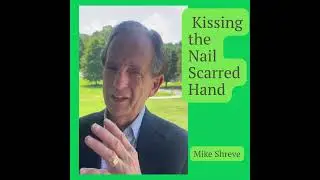 Kissing the Nail Scarred Hand