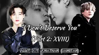 YoonMin: I don't deserve you | A depressed man fell in love with a lively-spirited man | PART2:XVIII