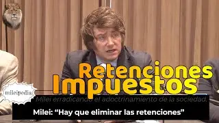 Milei: “Hay que eliminar las retenciones” | Javier Milei | 11 - 11 - 2022| mileipedia