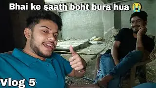 Bhai ke saath boht bura hua😭😭 || vlog 5||