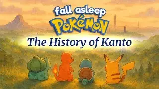 FALL ASLEEP to Pokémon: The Complete History of the Kanto Region
