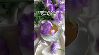 Secrets all Attractive people know!