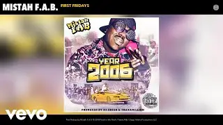 Mistah F.A.B. - First Fridays (Audio)