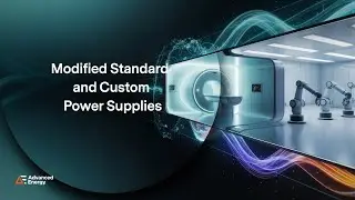 Advanced Energy's Modified Standard and Custom Power Supplies